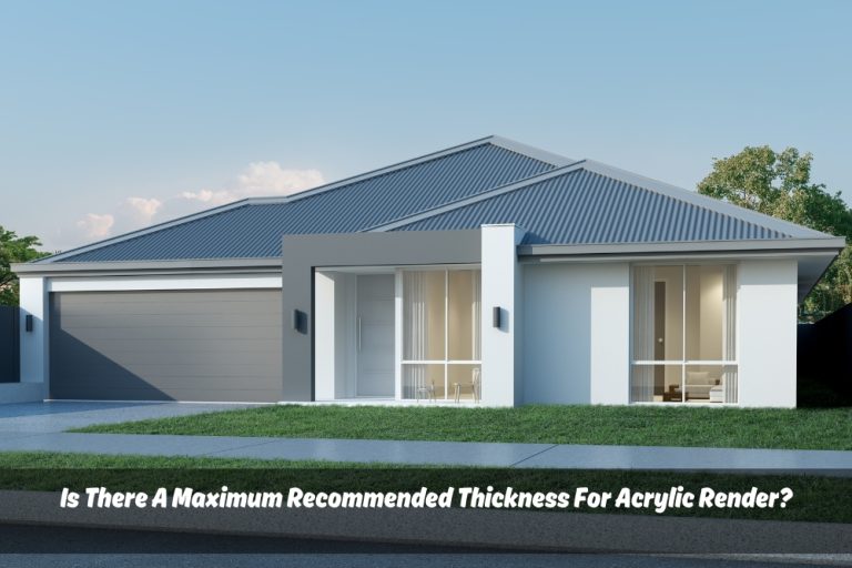 Is There A Maximum Recommended Thickness For Acrylic Render | Jims ...